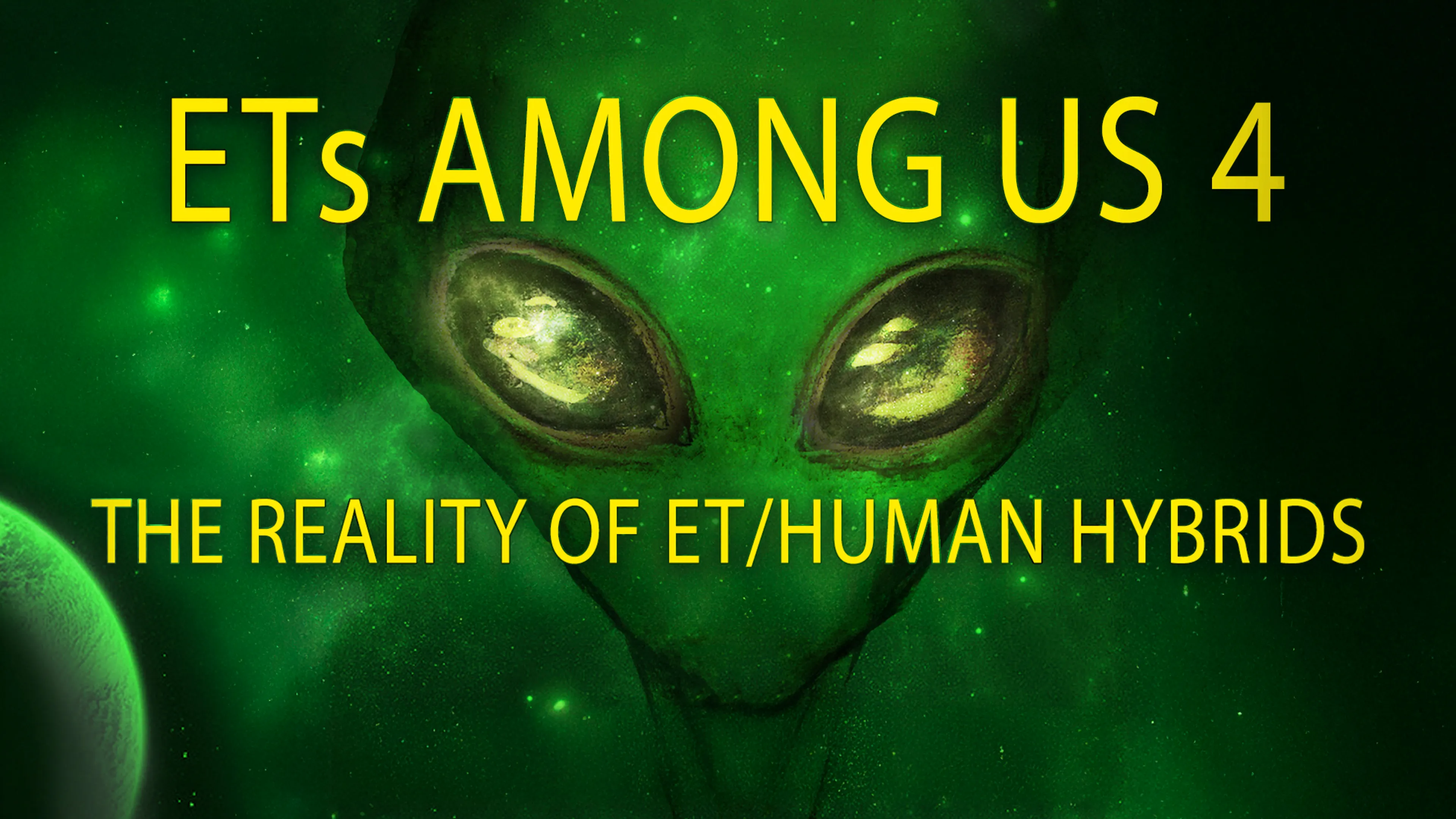 ETs Among Us 4: The Reality of ET/Human Hybrids poster
